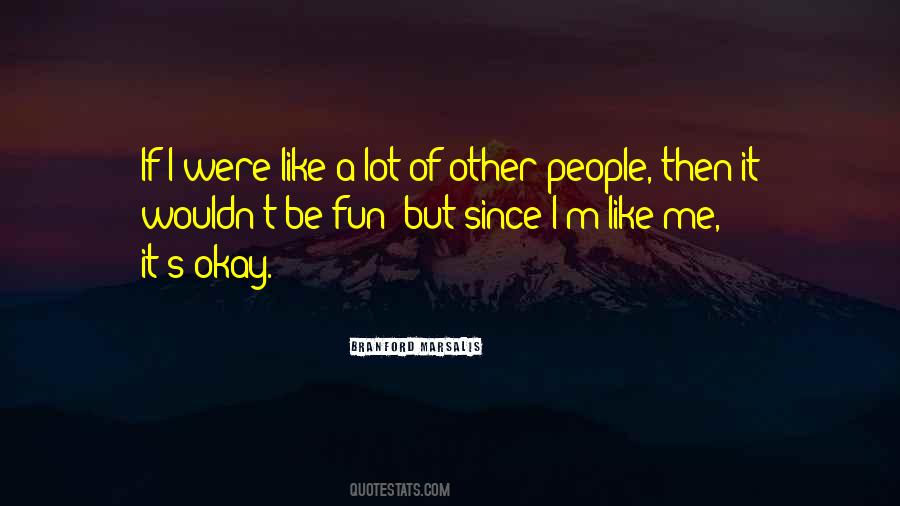 I M Okay But Quotes #631603