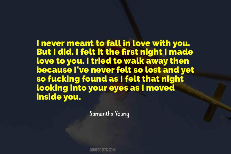 I Never Meant To Fall In Love With You Quotes #1545325