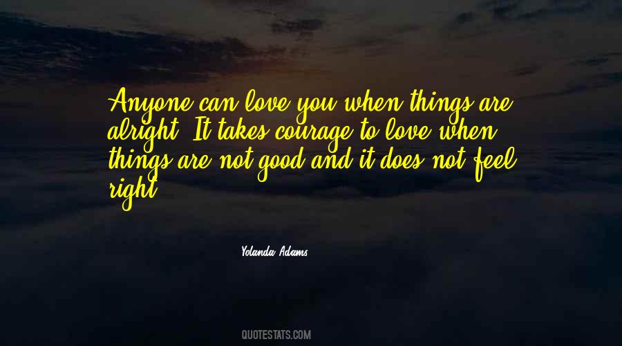 It Takes Courage To Love Quotes #1677780