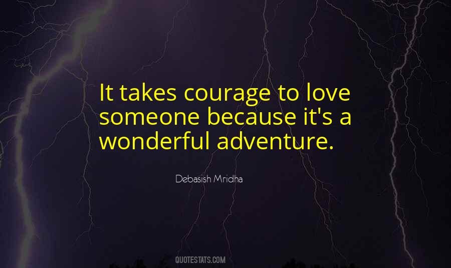 It Takes Courage To Love Quotes #1746658