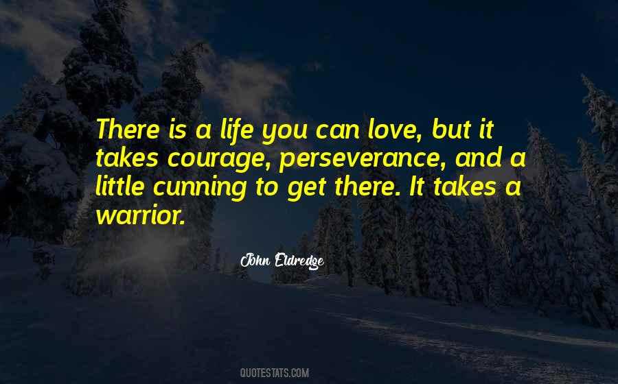 It Takes Courage To Love Quotes #451546