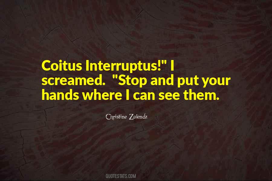 Quotes About Interruptus #1368867