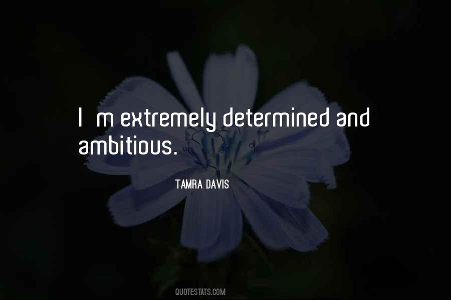 You Are So Determined Quotes #32077