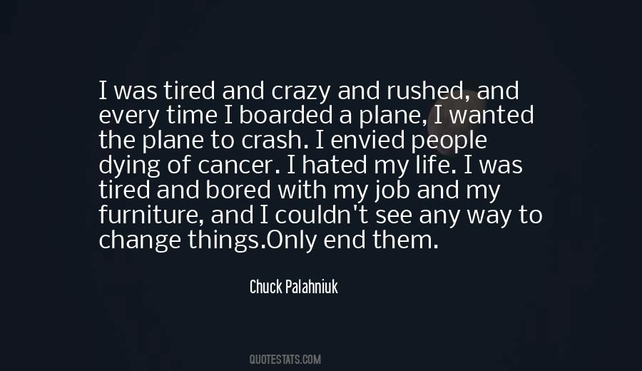 When You Are Tired Of Your Job Quotes #316728