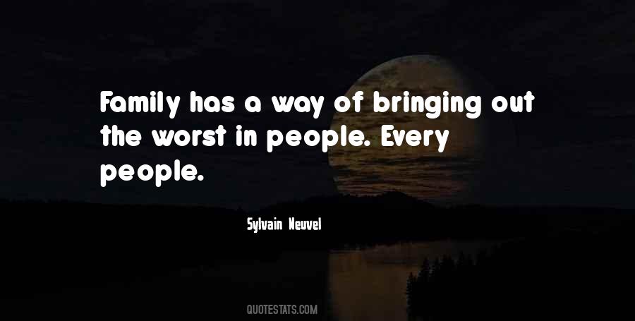 Quotes About Someone Bringing Out The Worst In You #734937
