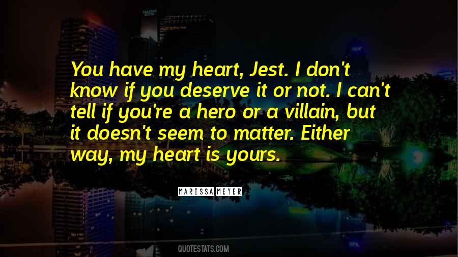 You Are The Hero Of My Heart Quotes #193451