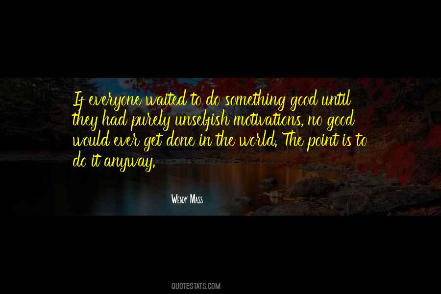 Everyone Is Good In Their Own Way Quotes #170902