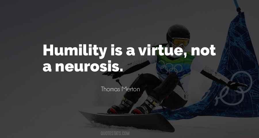 Humility Is A Virtue Quotes #910674