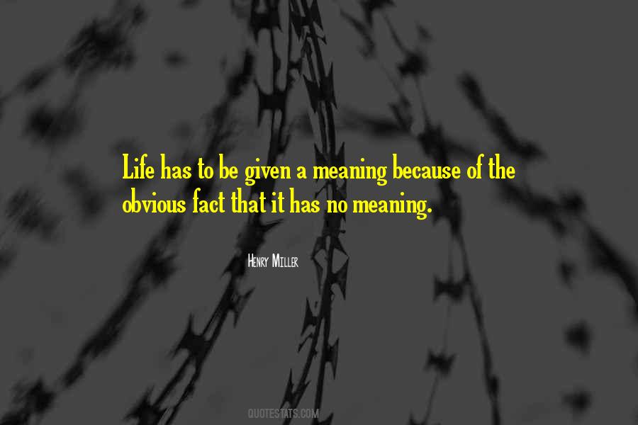 Life Has Meaning Quotes #380471