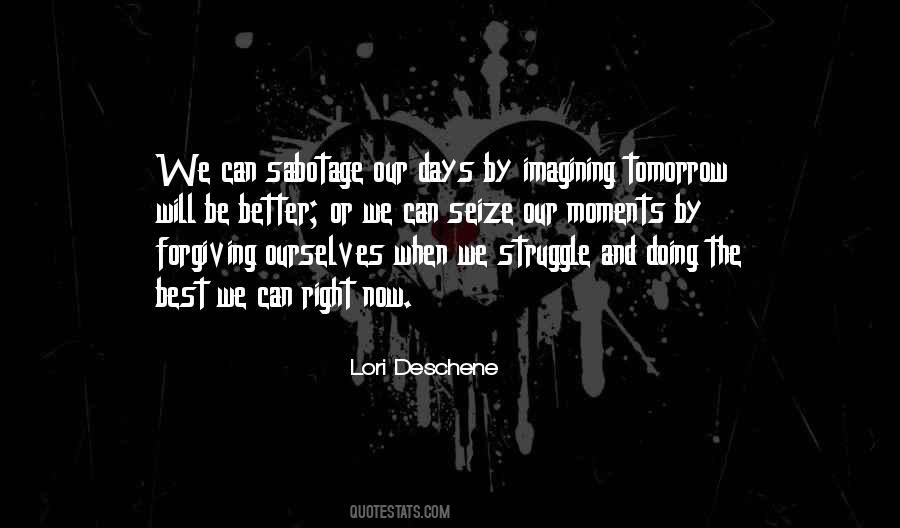 Tomorrow Can Only Get Better Quotes #1146742