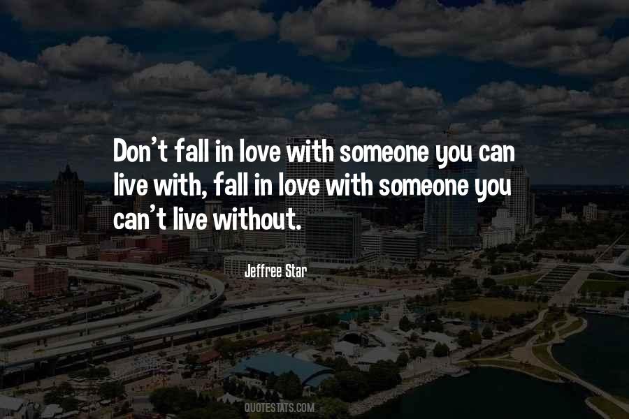 You Dont Fall Out Of Love Quotes #1223327