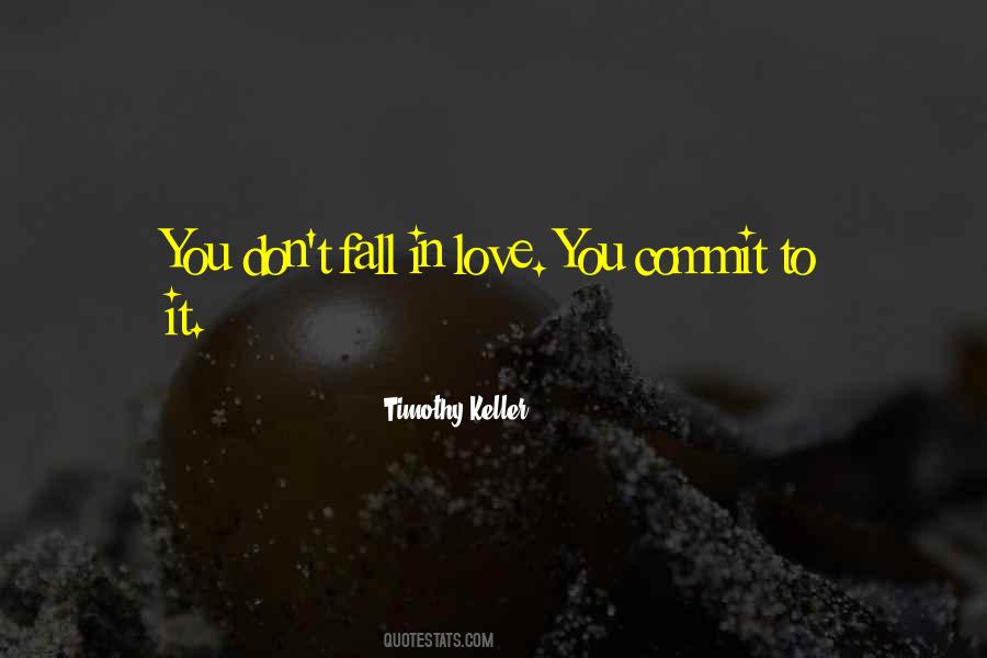 You Dont Fall Out Of Love Quotes #579890