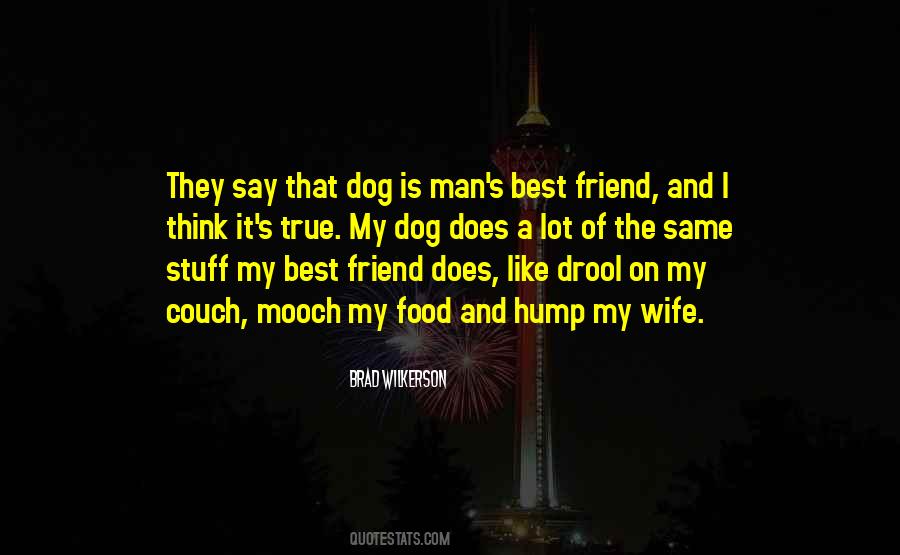 Dog's Best Friend Quotes #327176