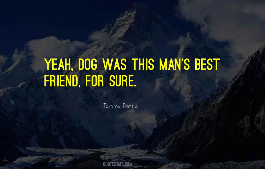 Dog's Best Friend Quotes #416110