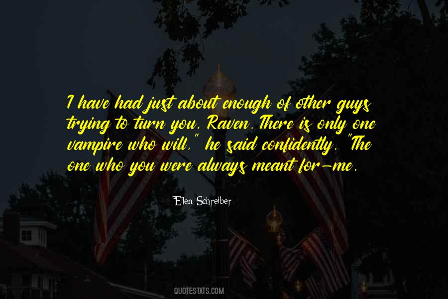 Just About Had Enough Quotes #1445945