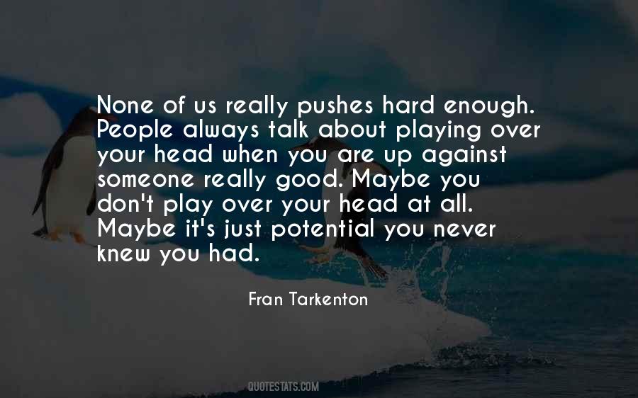 Just About Had Enough Quotes #796294