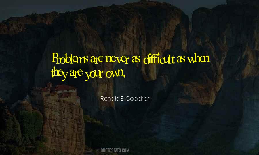 Your Problems Are Your Own Quotes #1643353