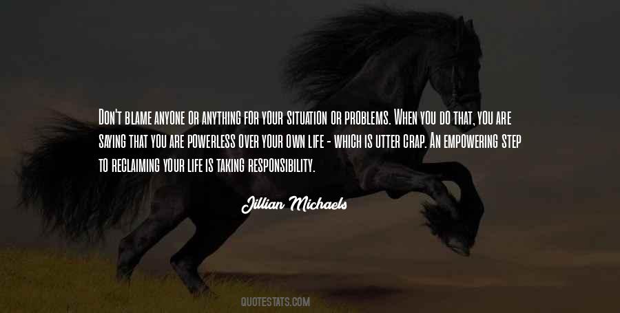 Your Problems Are Your Own Quotes #832984