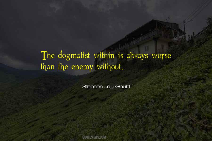 Dogmatist Quotes #457249