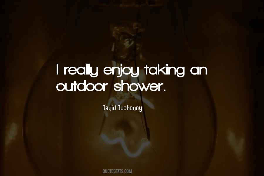 Enjoy Your Shower Quotes #1677832
