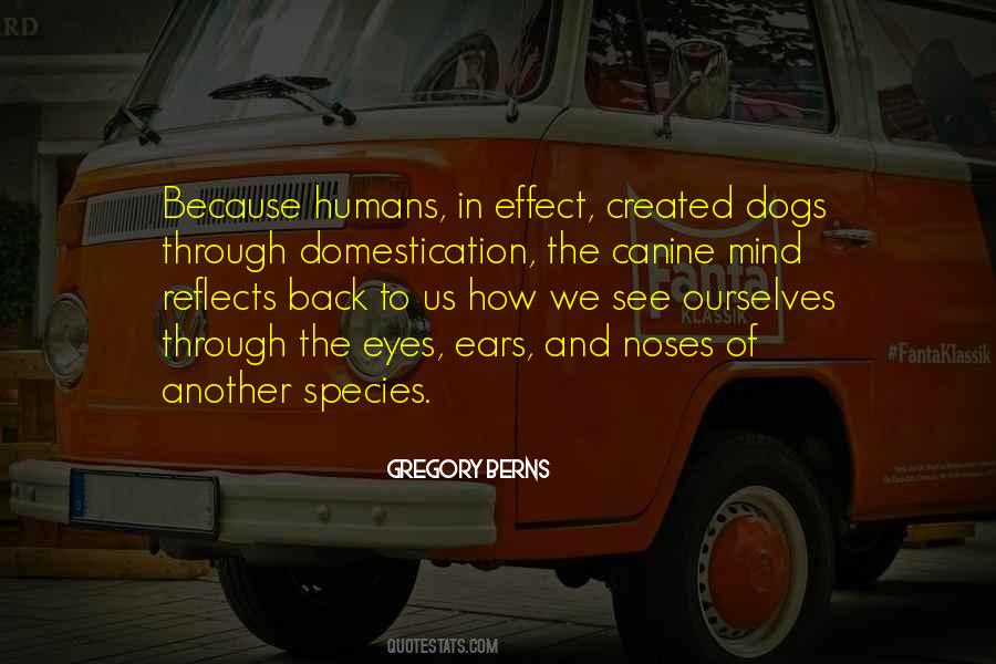 Dogs And Humans Quotes #724110