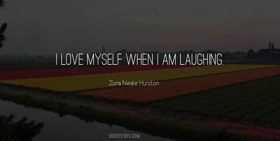 I Love Myself When I Am Laughing Quotes #405367