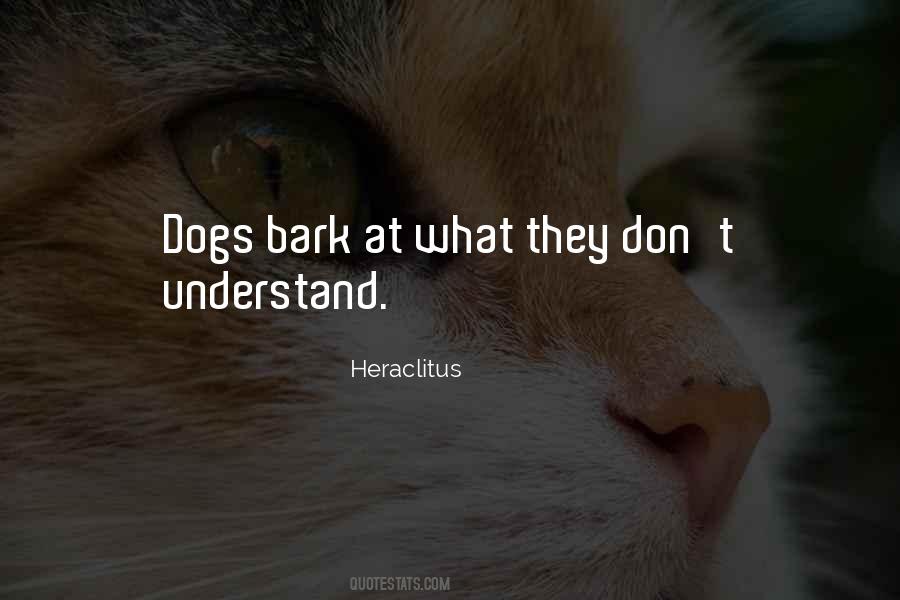 Dogs Bark Quotes #1004110