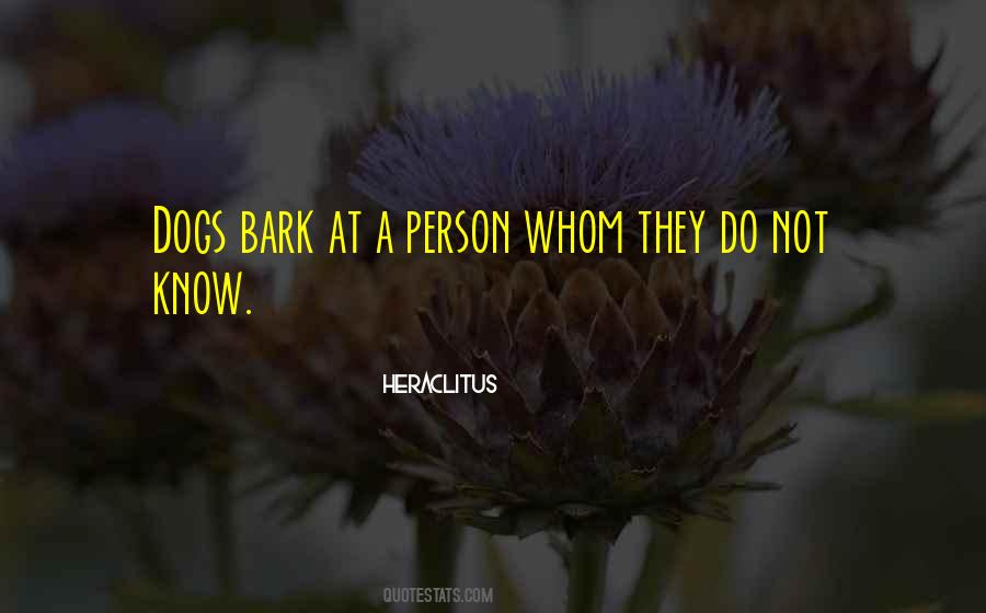 Dogs Bark Quotes #1259553