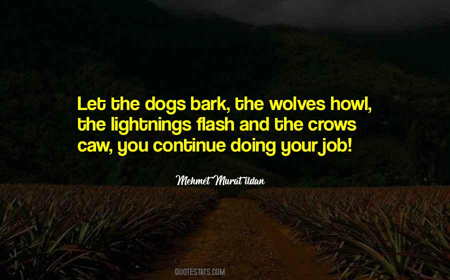 Dogs Bark Quotes #1421585