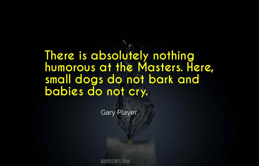 Dogs Bark Quotes #328091