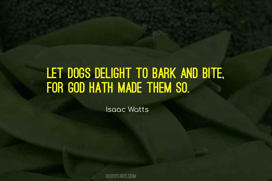 Dogs Bite Quotes #1501156