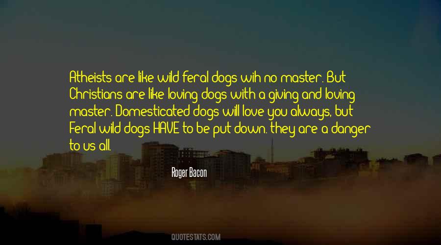 Dogs Love Us Quotes #1714336