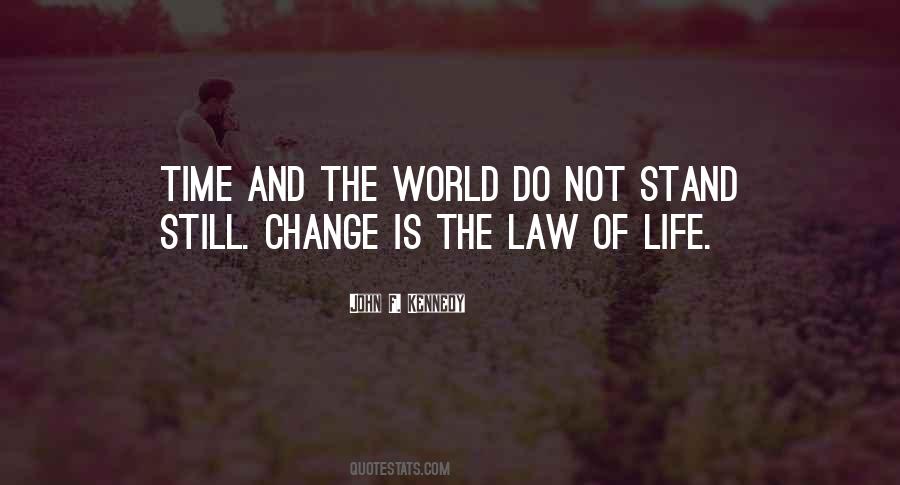 Change Is The Law Of Life Quotes #1579883