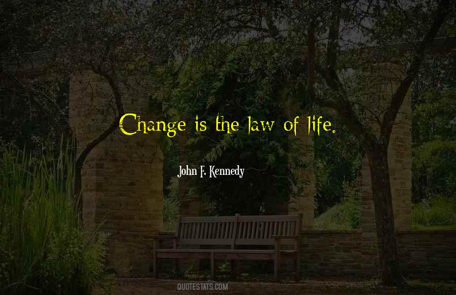 Change Is The Law Of Life Quotes #499618