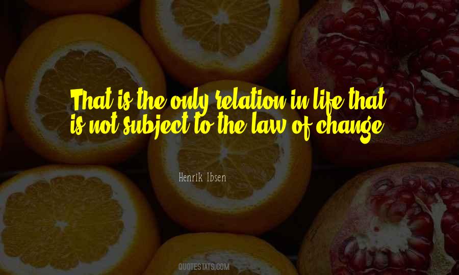 Change Is The Law Of Life Quotes #895942