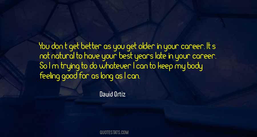 Feeling Older Quotes #1379109