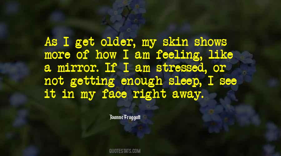 Feeling Older Quotes #517607