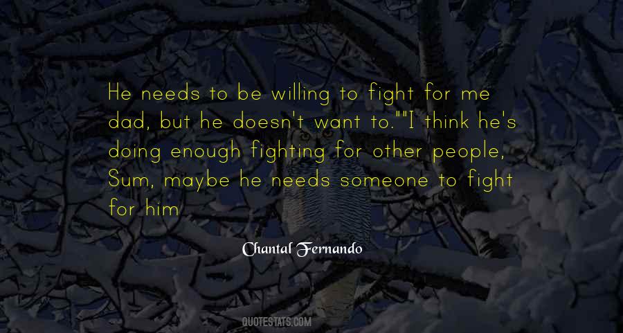 Someone Needs Me Quotes #1072466