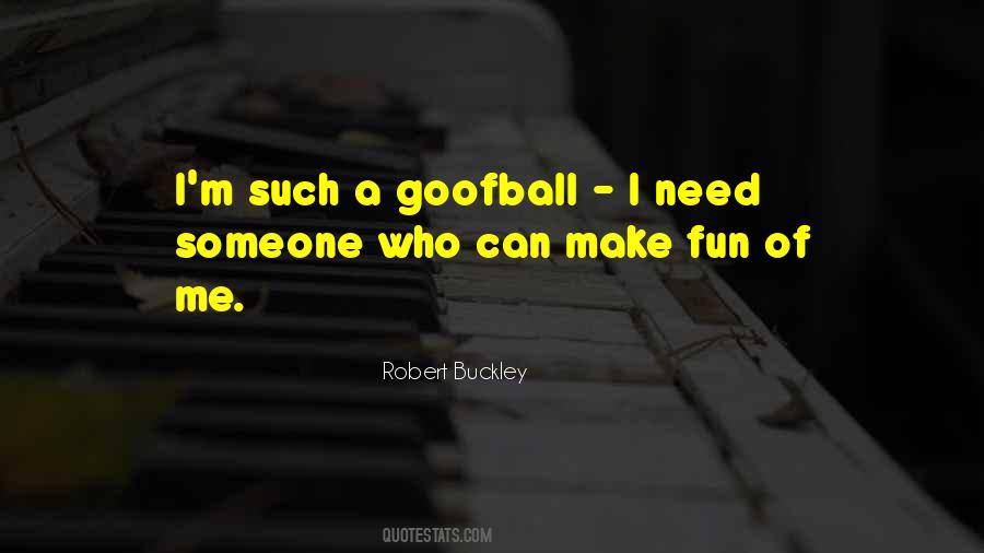 Someone Needs Me Quotes #1397880