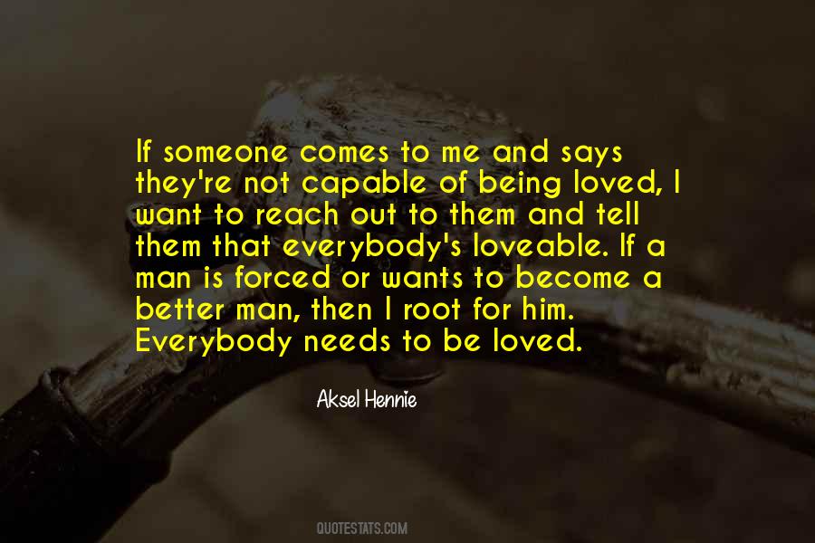 Someone Needs Me Quotes #927812