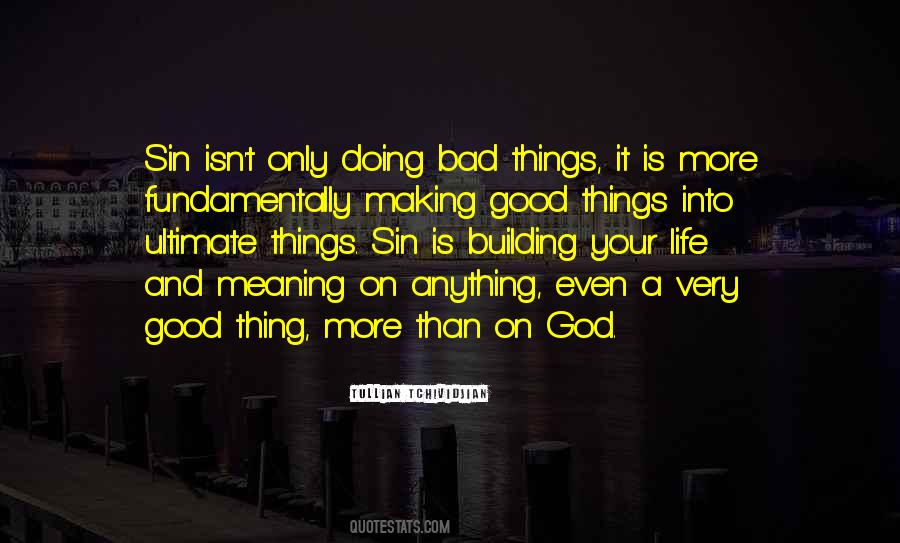 Doing Bad Things Quotes #845012