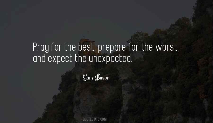 Expect The Best Prepare For The Worst Quotes #1203271