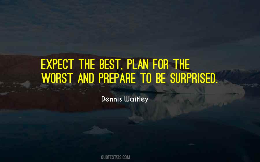Expect The Best Prepare For The Worst Quotes #1651042