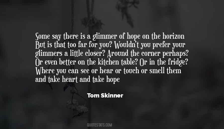 Where There Is Hope Quotes #1357936