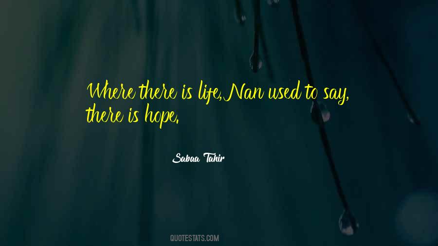 Where There Is Hope Quotes #1583219