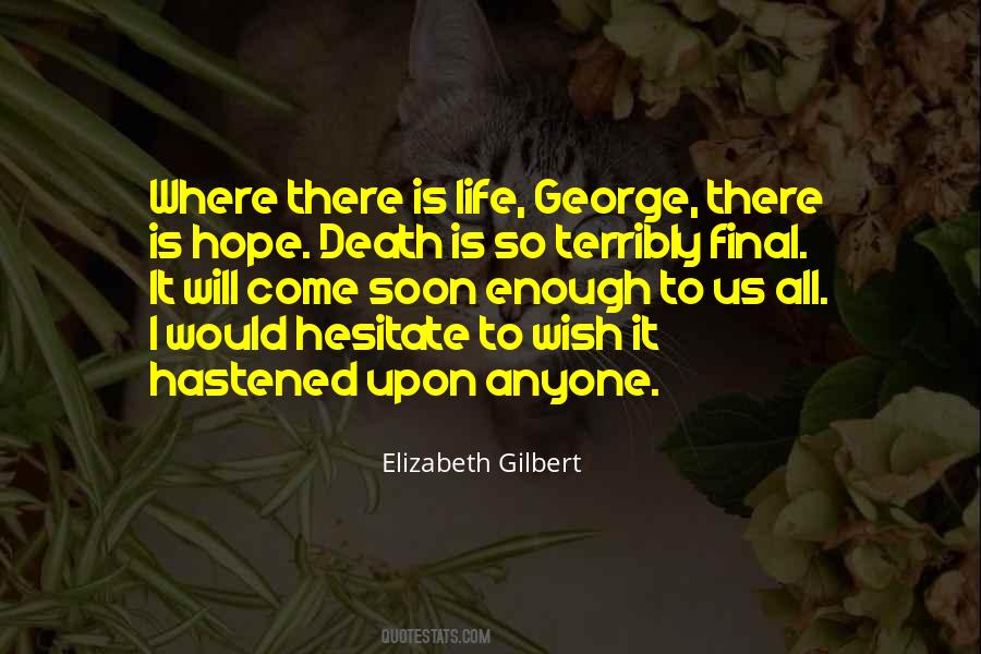 Where There Is Hope Quotes #507879