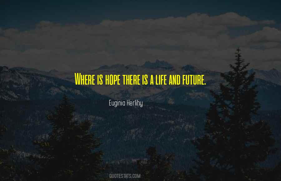 Where There Is Hope Quotes #583493