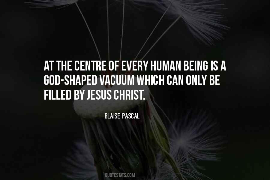 There Is A God Shaped Vacuum Quotes #1327388