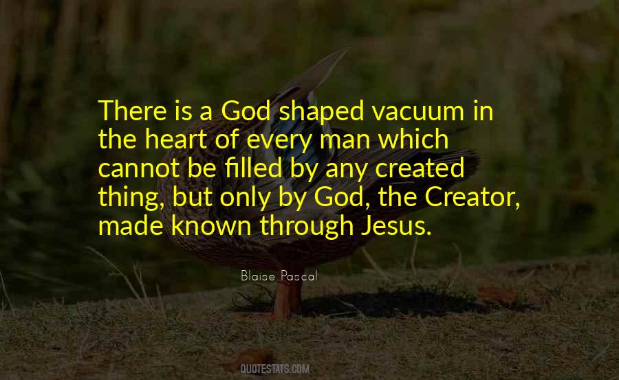There Is A God Shaped Vacuum Quotes #804361