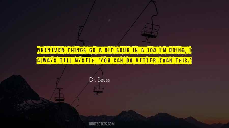 Doing Better Than You Quotes #946100